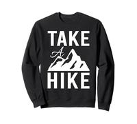 Take a Hike Funny Nature Hiking Trail Adventure Gift Sweatshirt