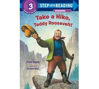 Take a Hike, Teddy Roosevelt! (Step into Reading)