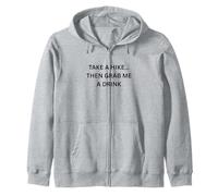 Take a Hike… Then Grab Me a Drink Camping Fun Zip Hoodie