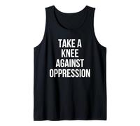 Take A Knee Against Oppression Political T-Shirt Tank Top