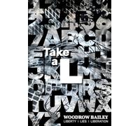 Take a L: Liberty, Lies, Liberation: 2 (Prose in Their Environment)