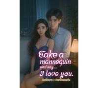 Take a mannequin and say I love you. (The Hot Puppet)