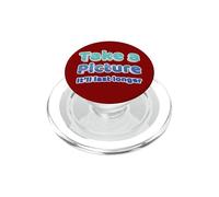 Take a Picture it will Last Longer Design for Big Boobs PopSockets PopGrip for MagSafe