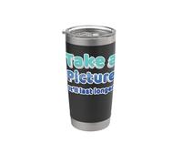 Take a Picture it Will Last Longer Design for Big Boobs Stainless Steel Insulated Tumbler