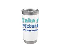 Take a Picture it Will Last Longer Design for Big Boobs Stainless Steel Insulated Tumbler