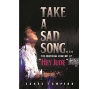 Take a Sad Song: The Emotional Currency of “Hey Jude”