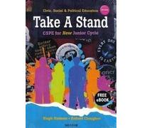 Take a Stand: CSPE for New Junior Cycle - Civic, Social and Political Education - Wellbeing in Junior Cycle