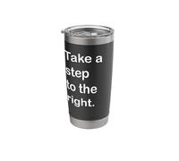 Take a Step to The Right Stainless Steel Insulated Tumbler