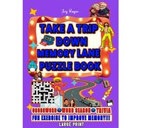 Take a Trip Down Memory Lane - Crossword, Word Search, and Trivia Puzzle Book: Relive Beloved Memories from 1970s to Early 2000s, for Seniors & ... Puzzles, Vol. II (Ultimate Nostalgic Puzzle)