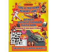 Take a Trip Down Memory Lane Vol. I: Ultimate Nostalgic Puzzle Book For Seniors & Adults, Positive Brain Boosting Activity, Relive Beloved Memories ... 2000s (Ultimate Nostalgic Flashback Puzzle)