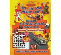 Take a Trip Down Memory Lane Vol. I: Ultimate Nostalgic Puzzle Book For Seniors & Adults, Positive Brain Boosting Activity, Relive Cozy Memories from ... 2000s (Ultimate Nostalgic Flashback Puzzle)