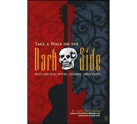 "Take a Walk on the Dark Side: Rock and Roll Myths, Legends and Curses "