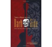 Take a Walk on the Dark Side: Rock and Roll Myths, Legends, and Curses by R. Gary Patterson (1-Mar-2004) Paperback