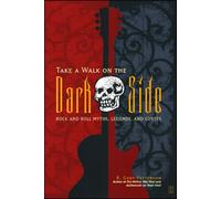 "Take a Walk on the Dark Side: Rock and Roll Myths, Legends and Curses " (Fireside Books)