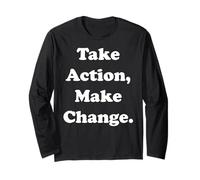 Take Action Make Change Empowering Message Long Sleeve T-Shirt