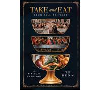 "Take and Eat": A Biblical Theology