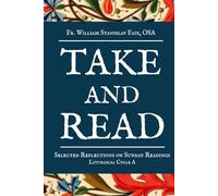Take and Read: Selected Sunday Reflections for Liturgical Year A (Take and Read: Reflections on the Sunday Readings)