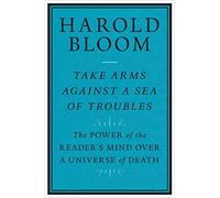 Take Arms Against a Sea of Troubles : The Power of the Reader's Mind over a Universe of Death