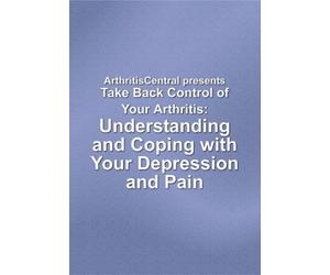 Take Back Control of Your Arthritis: Understanding and Coping with Your Depression and Pain [VHS]