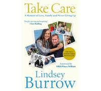 Take Care : A Memoir of Love, Family & Never Giving Up