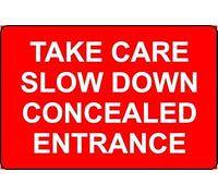 Take Care Slow Down Concealed Entrance Safety Sign - 3mm Aluminium Sign (600mm x 400mm)