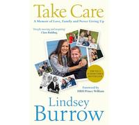 Take Care : A Memoir of Love, Family & Never Giving Up