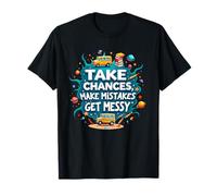 Take Chances Make Mistakes Get Messy Vibes T-Shirt