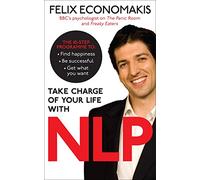 Take Charge of Your Life with NLP