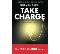 Take Charge: The Skills That Drive Professional Success
