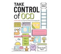 Take Control of OCD: A Kid's Guide to Conquering Anxiety and Managing OCD