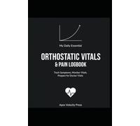 Take Control: The POTS & Chronic Illness Management Log: A 4-Month Daily Health Journal for Dysautonomia, Orthostatic Intolerance, Vitals, and Pain Management.