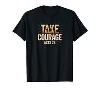Take Courage Acts 23 Christian Faith Bible Verse T-Shirt
