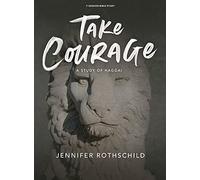 Take Courage Bible Study Book: A Study of Haggai