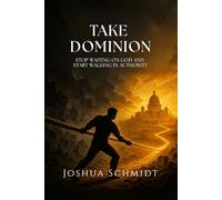 Take Dominion: Stop Waiting on God and Start Walking in Authority (Soul Seeds: Series One)