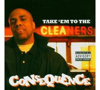 Take 'Em to the Cleaners by Consequence (2004-06-22)