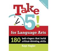 Take Five! Links for Language Arts: 180 Bell-Ringers That Build Critical-thinking Skills
