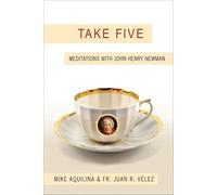 Take Five: Meditations with John Henry Newman