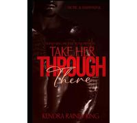 Take Her Through There: Erotic Anthology