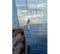 TAKE HER TO SEA