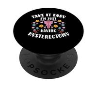 Take It Easy Im Just Having Hysterectomy Uterus PopSockets Adhesive PopGrip