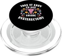 Take It Easy Im Just Having Hysterectomy Uterus PopSockets PopGrip for MagSafe