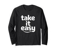 take it easy inspiring uplifting empowering worker associate Long Sleeve T-Shirt