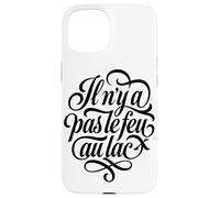Take it Easy There's No Rush Laid Back French Case for iPhone 15