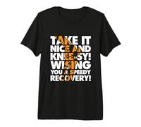 Take it Nice and Knee-Sy - Knee Replacement Premium T-Shirt