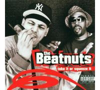 TAKE IT OR SQUEEZE IT by The Beatnuts (2001-03-19)