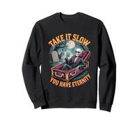 Take it Slow You Have Eternity Funny Memento Mori Skeleton Sweatshirt
