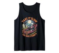 Take it Slow You Have Eternity Funny Philosophical Skeleton Tank Top