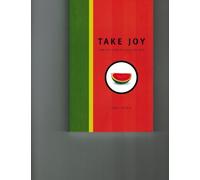 Take Joy: A Writer's Guide to Loving the Craft