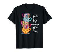Take Life One Cup at a Time Stack of Tea Cups T-Shirt