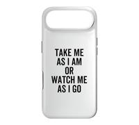 Take Me As I Am Or Watch Me As I Go Funny Quote Joke Case for iPhone Air